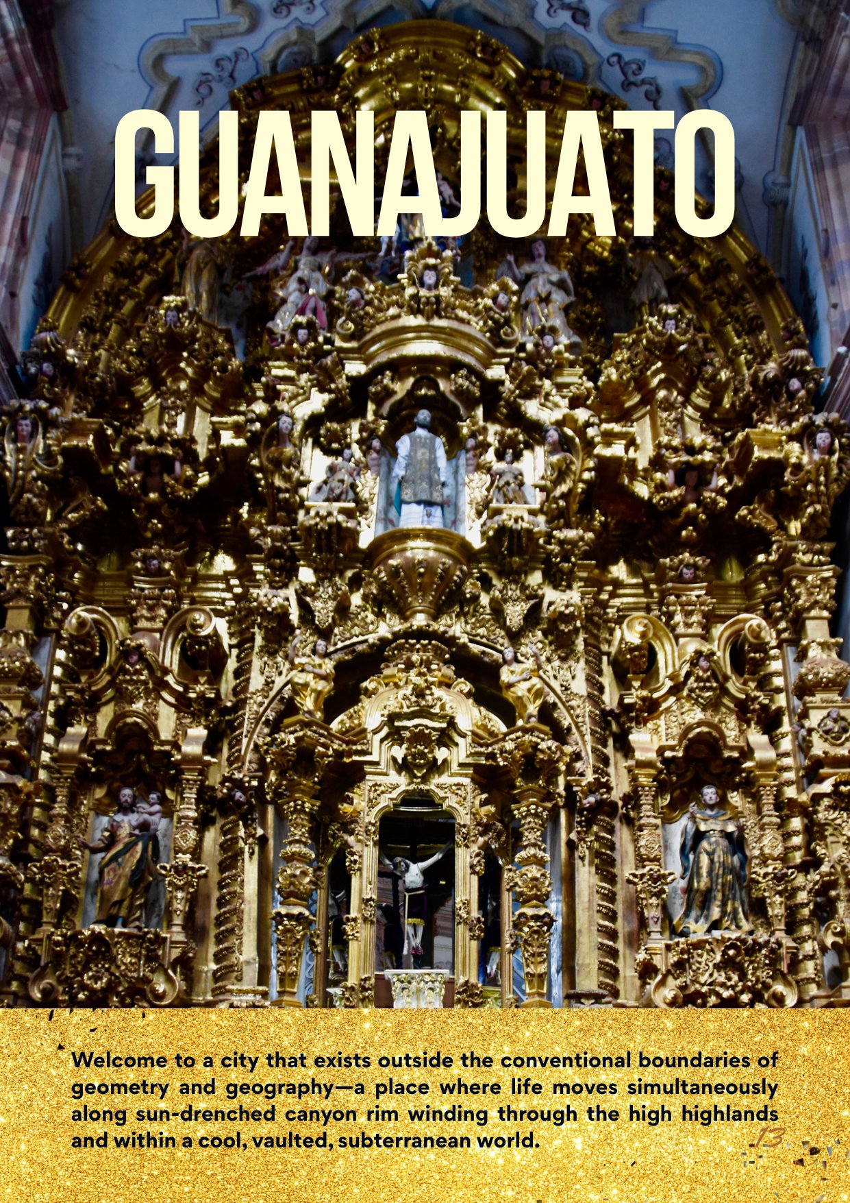 Querida Magazine — Guanajuato, The Heartland of Independence, page 13 of 36. The colonial stone and the historic flame — from a silver city carved underground to the table in Al Barsha. Destination: Guanajuato, Mexico.